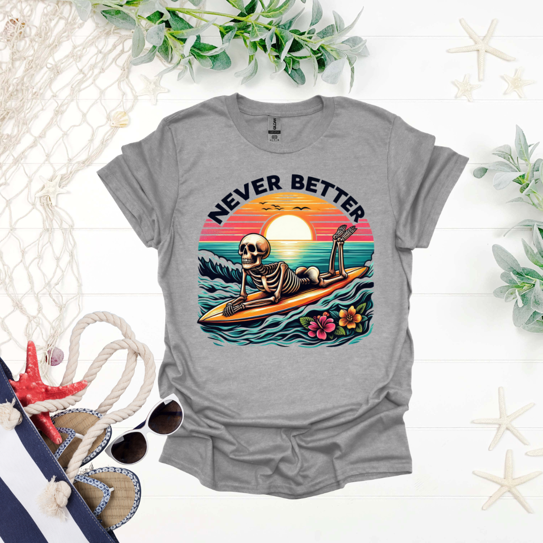 Never Better Tee