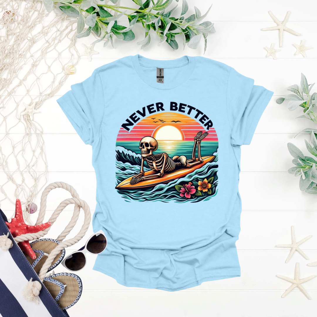 Never Better Tee