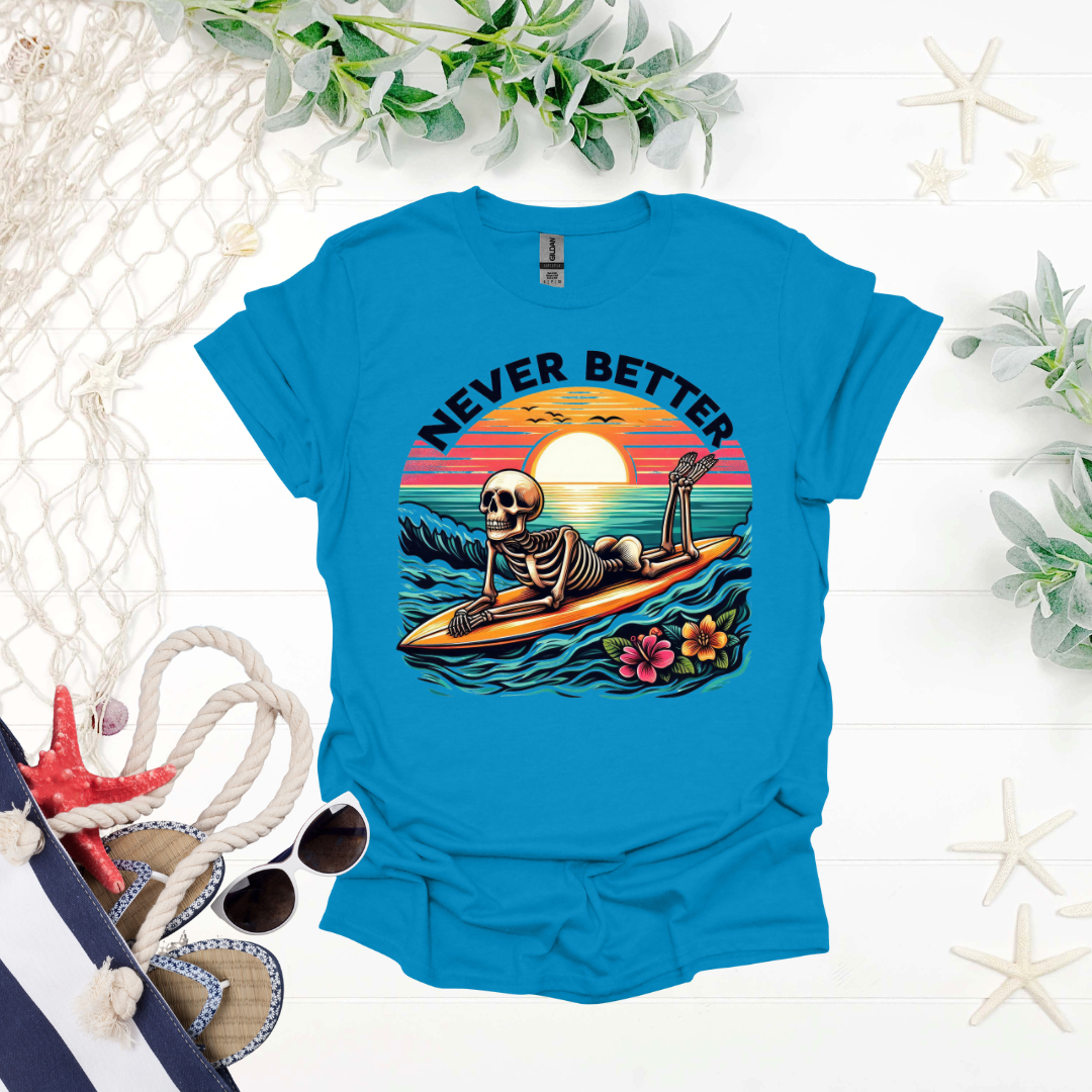 Never Better Tee