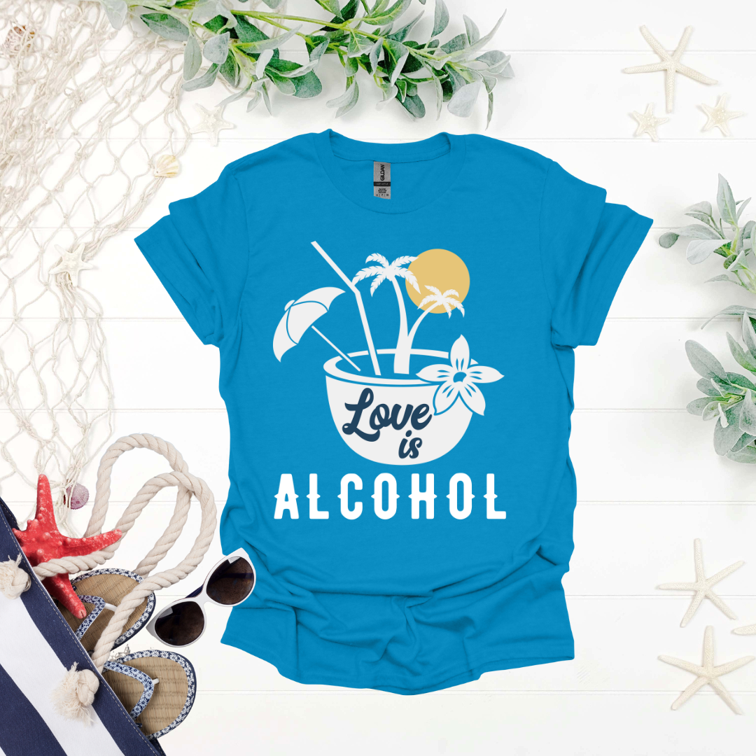 Love is Alcohol Tropical Tee